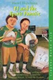 book cover of TJ and The Sports Fanatic (Orca Young Readers) by Hazel Hutchins