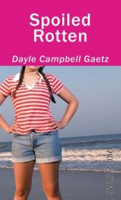 book cover of Spoiled Rotten by Dayle Gaetz