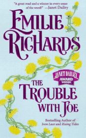 book cover of The Trouble With Joe by Emilie Richards