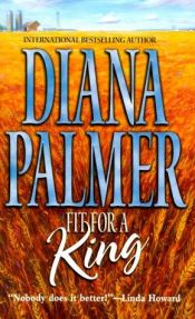 book cover of Fit for a King by Diana Palmer