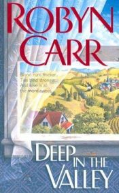 book cover of Deep in the Valley (Grace Valley Trilogy) by Robyn Carr