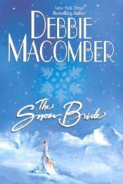 book cover of The Snow Bride [& LP] by Debbie Macomber