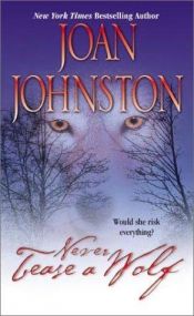 book cover of Never Tease A Wolf by Joan Johnston