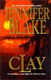 book cover of Clay by Jennifer Blake