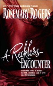 book cover of Reckless Encounter by Rosemary Rogers