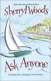 book cover of Ask Anyone (Trinity Harbor Series) Book 2 by Sherryl Woods