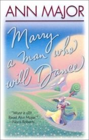 book cover of Marry a man who will dance by Ann Major