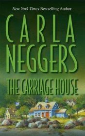 book cover of The Carriage House by Carla Neggers