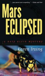 book cover of Mars Eclipsed: A Katy Klein Mystery (Katy Klein Mysteries) by Karen Irving