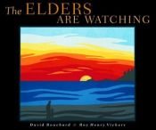 book cover of The Elders Are Watching by David Bouchard