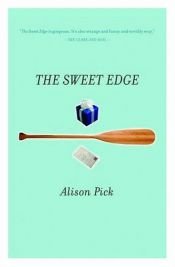 book cover of The sweet edge by Alison Pick