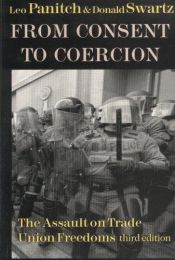 book cover of From consent to coercion : the assault on trade union freedoms by Leo Panitch