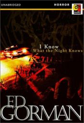 book cover of I Know What the Night Knows by Edward Gorman
