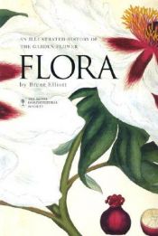 book cover of Flora : trädgårdsväxternas kulturhistoria by Brent Elliott