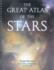 book cover of The great atlas of the stars by Serge Brunier