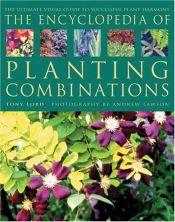 book cover of The encyclopedia of planting combinations : the ultimate visual guide to plant harmony by Tony Lord