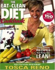 book cover of The eat-clean diet cookbook : great-tasting recipes that keep you lean! by Tosca Reno