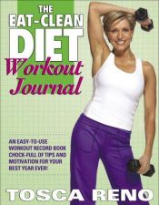 book cover of The Eat-Clean Diet Workout Journal by Tosca Reno