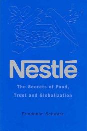 book cover of Nestlé: The Secrets of Food, Trust and Globalization by Friedhelm Schwarz