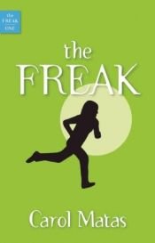 book cover of The Freak by Carol Matas
