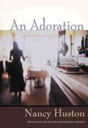 book cover of An Adoration by Nancy Huston