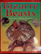 book cover of Bizarre beasts : and other oddities of nature by Anita Ganeri