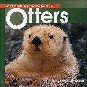 book cover of Otters (Welcome to the World of Animals) by Diane Swanson