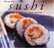 book cover of The Great Sushi and Sashimi Cookbook by Whitecap Books