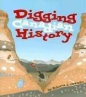 book cover of Digging Canadian History by Rebecca L. Grambo