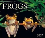 book cover of Frogs 2007 (Calendar) by Firefly Books