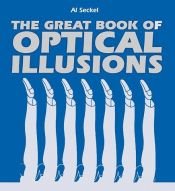 book cover of The great book of optical illusions by Al Seckel