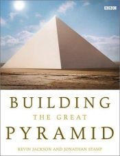 book cover of Building the Great Pyramid by Kevin Jackson