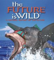 book cover of The future is wild by Dougal Dixon