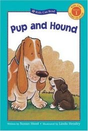 book cover of Pup and Hound (Kids Can Read) by Susan Hood