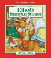 book cover of Elliot's Christmas Surprise by Andrea Beck