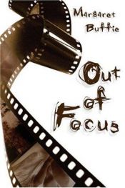 book cover of Out of Focus by Margaret Buffie