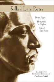 book cover of Rilke's late poetry : Duino elegies, the sonnets to Orpheus, selected last poems by 莱纳·玛利亚·里尔克