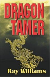 book cover of Dragon Tamer by Ray Williams