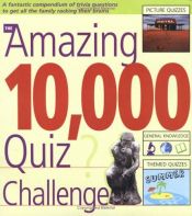 book cover of The Amazing 10,000 Quiz Challenge by Roy Preston