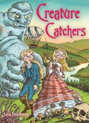 book cover of Creature Catchers by Lisa Smedman