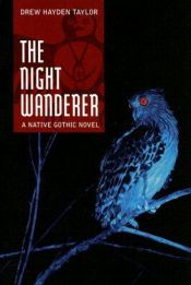 book cover of The Night Wanderer: A Native Gothic Novel by Drew Hayden Taylor