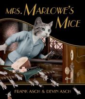 book cover of Mrs. Marlowe's mice by Frank Asch