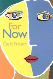 book cover of For Now by Gayle Friesen