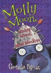 book cover of Molly Moon, Mikke Minus og Tankemaskinen by Georgia Byng