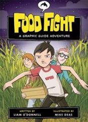 book cover of Food Fight: A Graphic Guide Adventure (Graphic Guides) by Liam O'Donnell