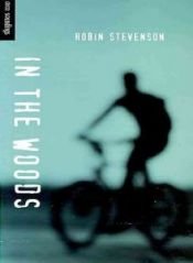 book cover of In the Woods by Robin Stevenson