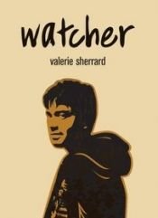 book cover of Watcher by Valerie Sherrard