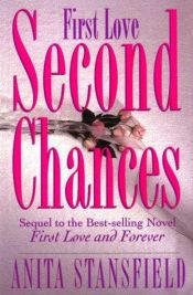 book cover of First Love, Second Chances by Anita Stansfield