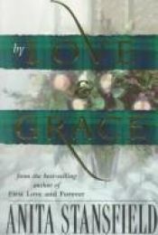 book cover of By Love and Grace by Anita Stansfield