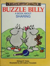 book cover of Buzzie Billy a Book about Sharing by Michael P. Waite
